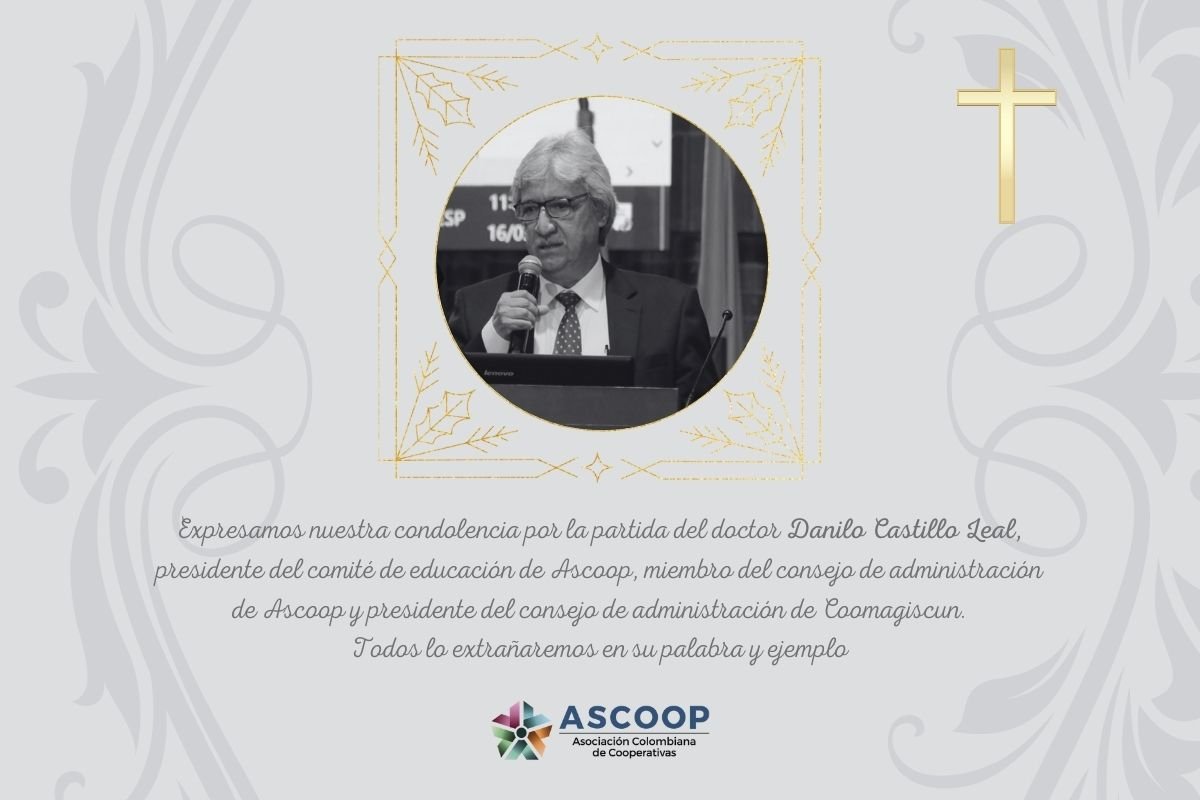 19-01-2022-Ascoop lamenta el fallecimiento de Danilo Castillo Leal, miembro del Consejo de Administración